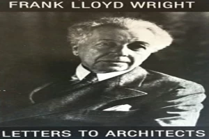 Book cover of Letters to Architects by Frank Lloyd Wright Book cover of Letters to Architects by Frank Lloyd Wright
